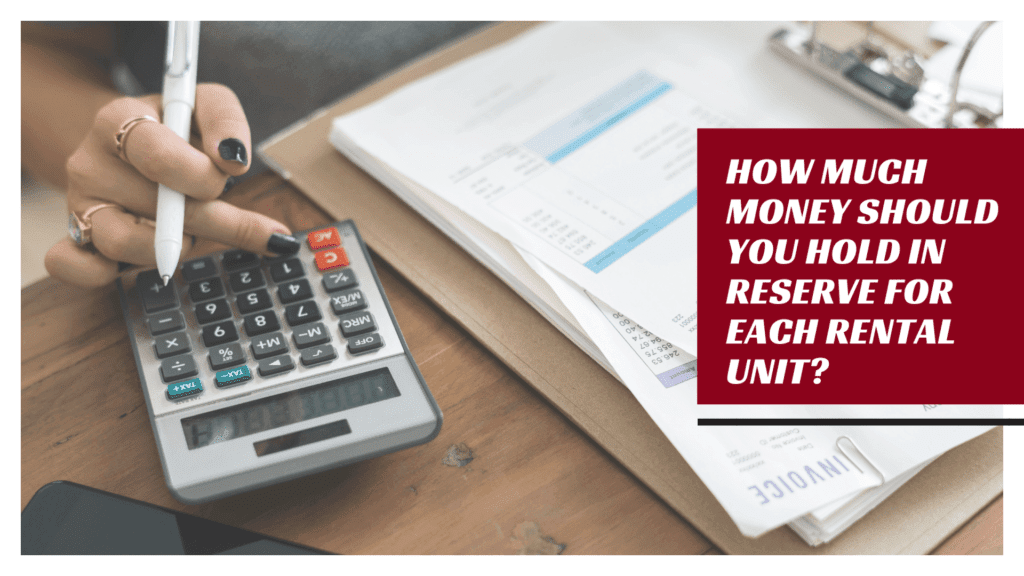 How Much Money Should You Hold In Reserve for Each Rental Unit?